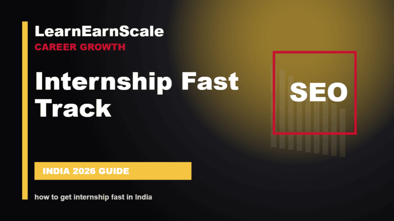 how to get internship fast in India - LearnEarnScale guide