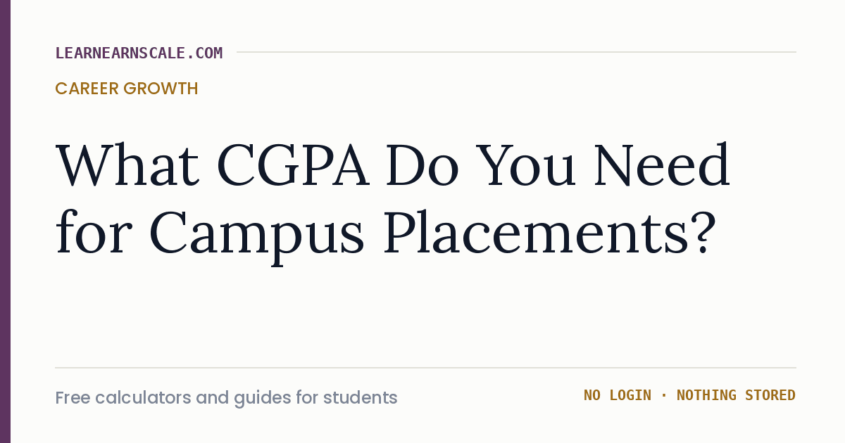 CGPA required for campus placements — LearnEarnScale